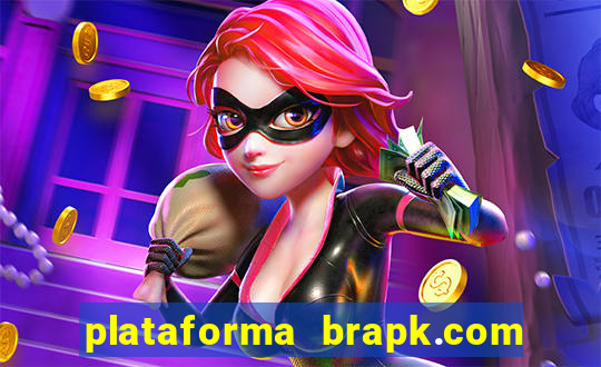 plataforma brapk.com paga mesmo